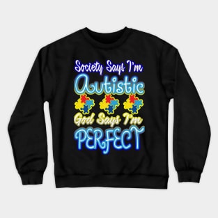 Autism Awareness T-ShirtAutism Shirt -Society Says I_m Autistic Gods Say I_m Perfect T-Shirt_by Crewneck Sweatshirt